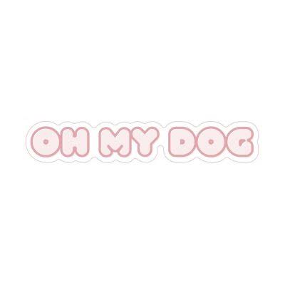 Fur Elise pink bubble-letter 'Oh My Dog' sticker